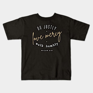 Do Justly Love Mercy Walk Humbly Micah 6:8 Bible Verse Kids T-Shirt